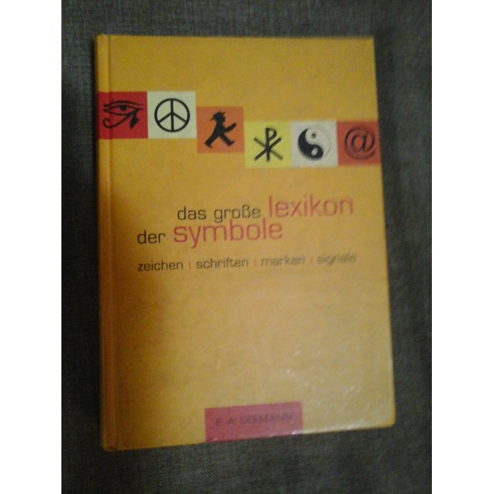 DAS DROSE LEXIKON DER SYMBOLE  -  ZEICHE/ SCHEIFTEN/ MARKEN/ SIGNALE  -  MARION ZERBST, WERNER KAFKA 